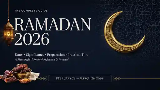 Ramadan 2026: Dates, Significance, Preparation, and Practical Tips for a Meaningful Month Ramadan 2026